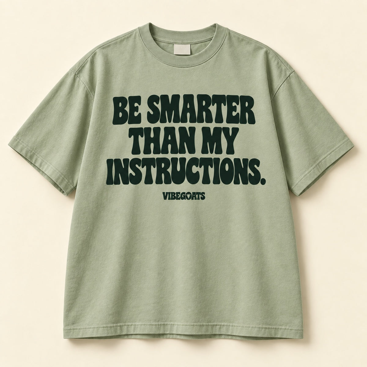 Be Smarter Than My Instructions.