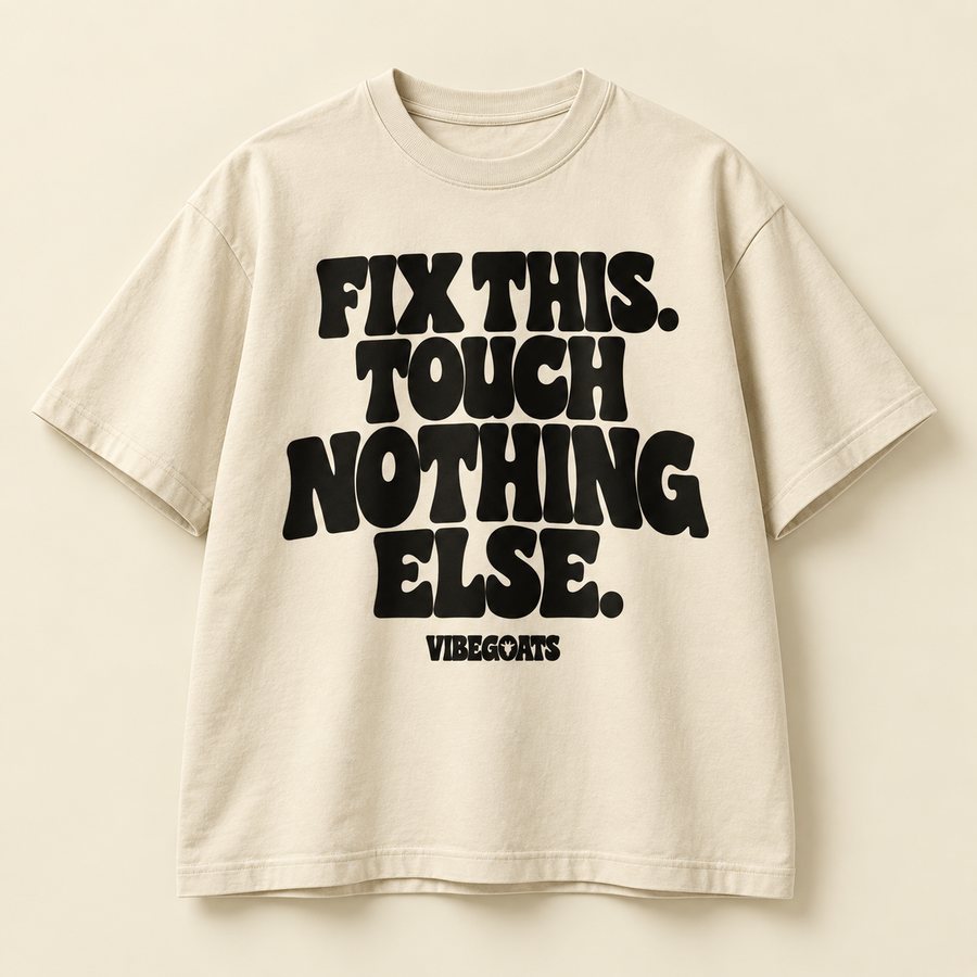 Fix This. Touch Nothing Else.