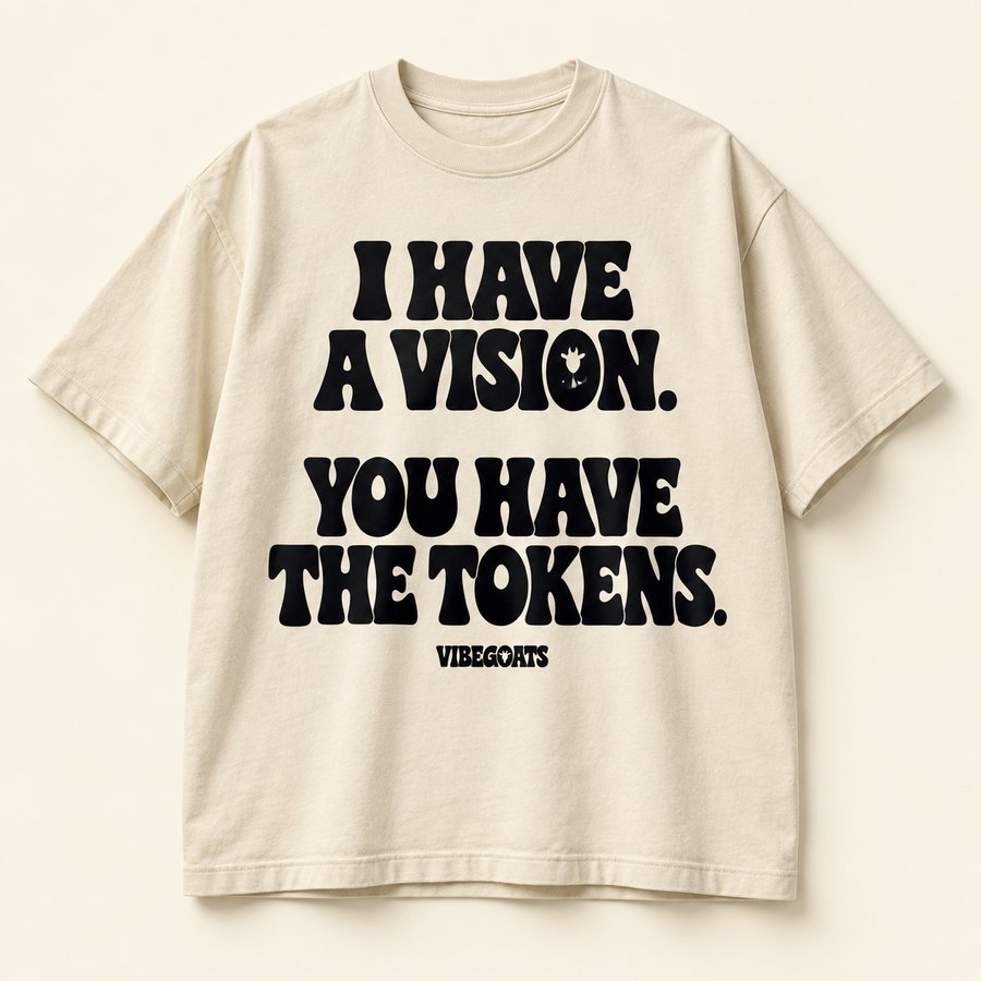 I Have A Vision. You Have The Tokens.