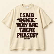 I Said “Quick.” Why Are There Phases?