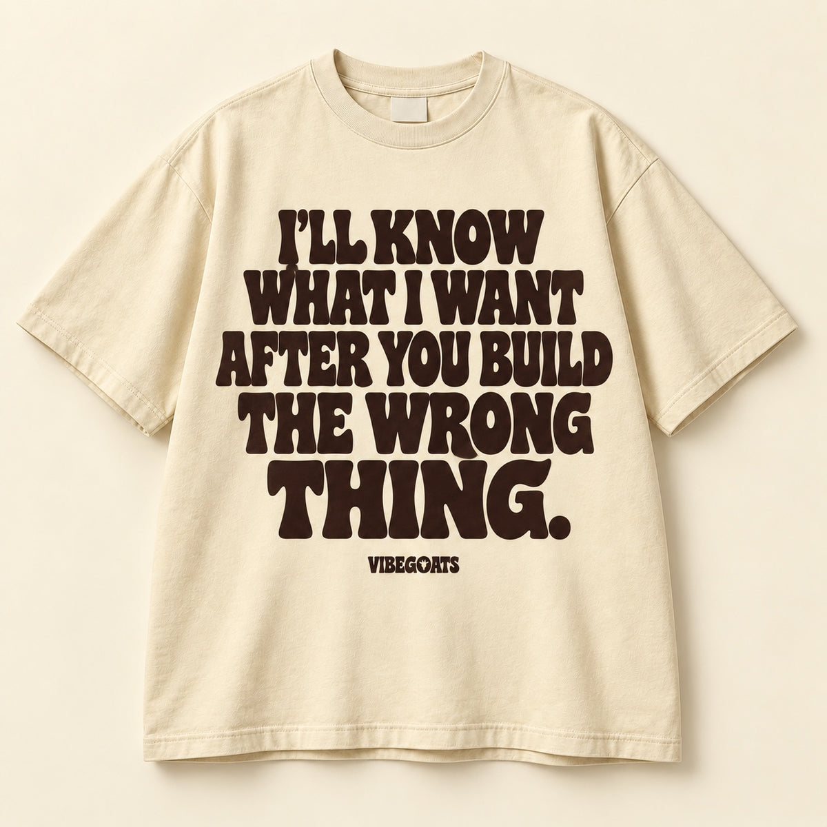I’ll Know What I Want After You Build The Wrong Thing.