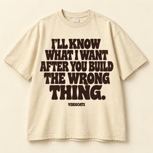 I’ll Know What I Want After You Build The Wrong Thing.