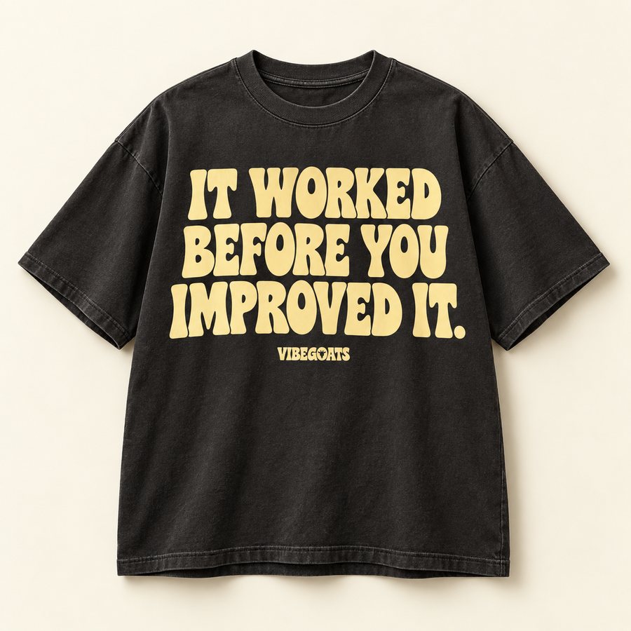 It Worked Before You Improved It.