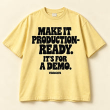 Make It Production-Ready. It’s For A Demo.