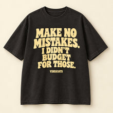 Make No Mistakes.