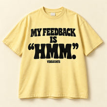 My Feedback Is “Hmm.”