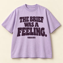 The Brief Was A Feeling.