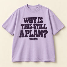 Why Is This Still A Plan?